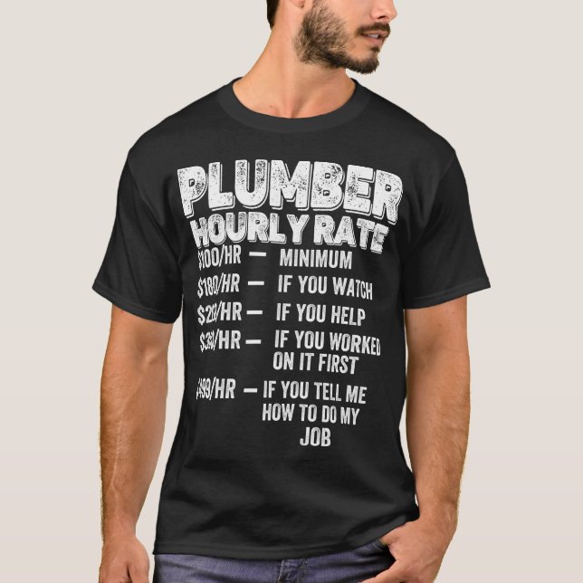 Funny Plumber Hourly Rate Plumbing Business Labour T-Shirt (Front)