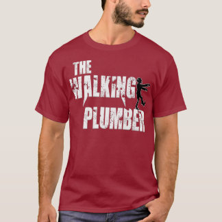 Funny Plumber joke humor Walking Plumbing zombie T-Shirt