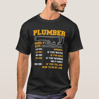 Funny Plumber Men Plumber Hourly Rate Plumber T-Shirt