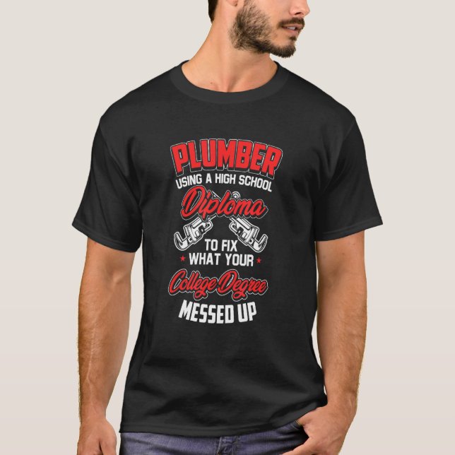 Funny Plumber  Pipefitter Plumber Humour T-Shirt (Front)