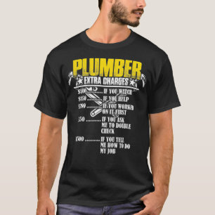 Funny Plumber Plumber Extra Charges Tee Gift