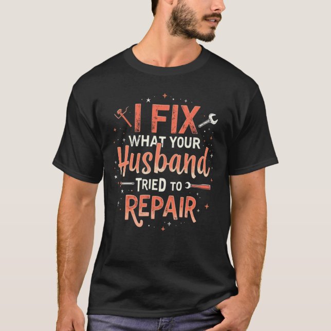 Funny Plumber Shirt – Husband Repair Fail Plumbing (Front)
