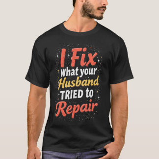 Funny Plumber Shirt – Husband Repair Fail Plumbing