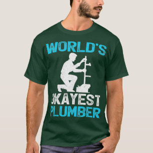 Funny Plumber Worlds Okayest Plumber T-Shirt
