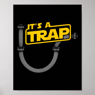Funny Plumbing Plumber Shirt - Its A Trap  Poster