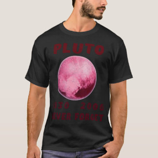 Funny Pluto Never Forget 1930-2006 T-Shirt