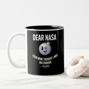 Funny Pluto Sarcastic Space Joke Mug - NASA Roast