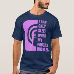 Funny Podcast Fall Asleep Nap Podcast Junkie T-Shirt