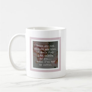 Funny poem floral, roses are red, violets blue coffee mug