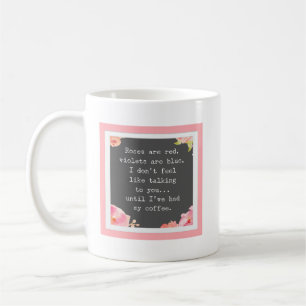 Funny poem floral, roses are red, violets blue coffee mug
