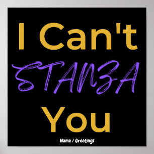 Funny Poetry Pun I Can't STANZA You Literary  Poster