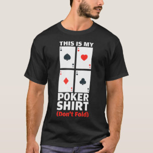 Funny Poker Dont Fold Poker Humor Poker Players g T-Shirt
