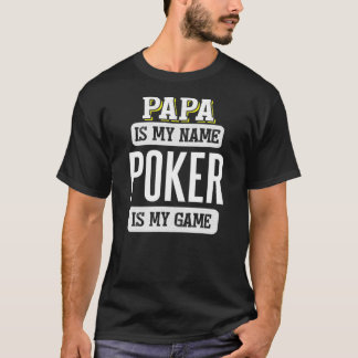 Funny Poker Gift for Papa Fathers Day T-Shirt