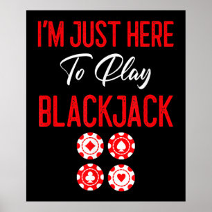 Funny Poker I'm Just Here To Plat Blackjack Poster