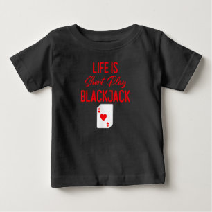 Funny Poker Life Is Short Play Blackjack Baby T-Shirt