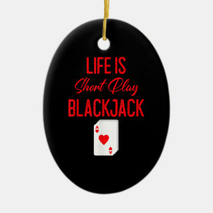 Funny Poker Life Is Short Play Blackjack Ceramic Ornament
