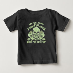 Funny Poker Never Mess With A Poker Player Baby T-Shirt