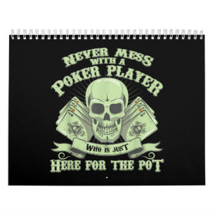 Funny Poker Never Mess With A Poker Player Calendar
