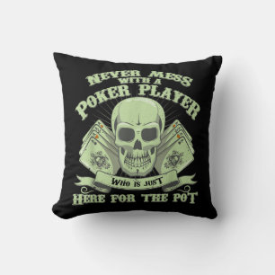 Funny Poker Never Mess With A Poker Player Cushion