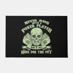 Funny Poker Never Mess With A Poker Player Doormat