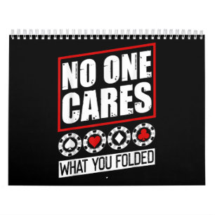 Funny Poker No One Cares What You Folder Calendar