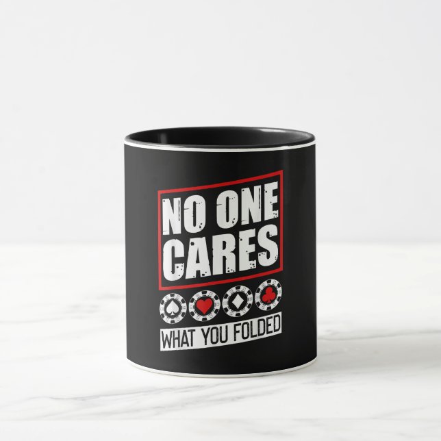 Funny Poker | No One Cares What You Folder Mug (Center)