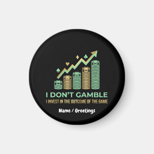 Funny Poker Player Shirt I Invest in the Outcome Magnet