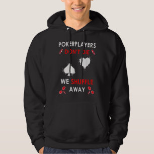 Funny Poker Players Don´t Die We Shuffle Away Hoodie