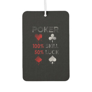 Funny Poker Poker 100% Skill And 50% Luck Car Air Freshener