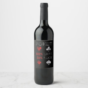 Funny Poker   Poker 100% Skill And 50% Luck Wine Label