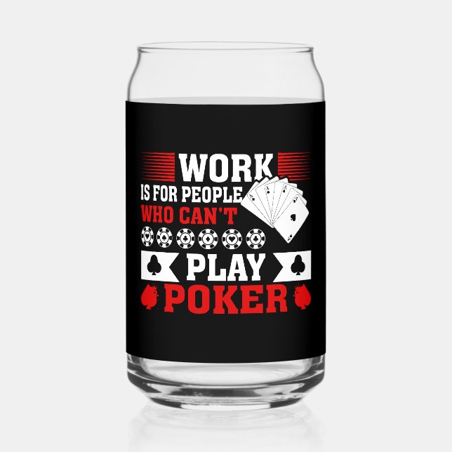 Funny poker work word art gambling casino can glass (Front)