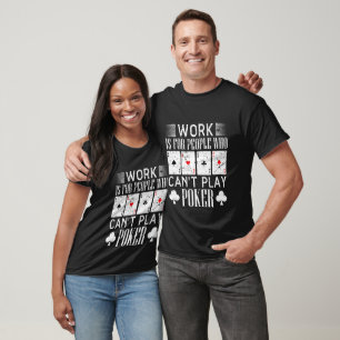 Funny poker work word art T-Shirt 