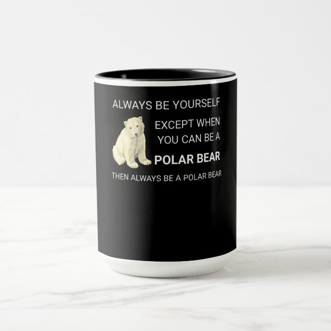 Funny Polar Bear Always Be Yourself Bear Lover Mug (Center)