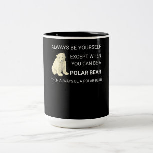 Funny Polar Bear Always Be Yourself Bear Lover Two-Tone Coffee Mug