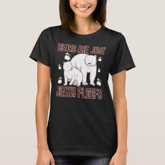 Funny Polar Bear Bears Are Just Death Floofs Meme T-Shirt