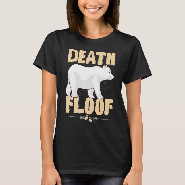 Funny Polar Bear Death Floof Meme T-Shirt (Front)