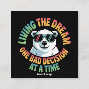 Funny Polar Bear Living the Dream One Bad Decision Square Business Card