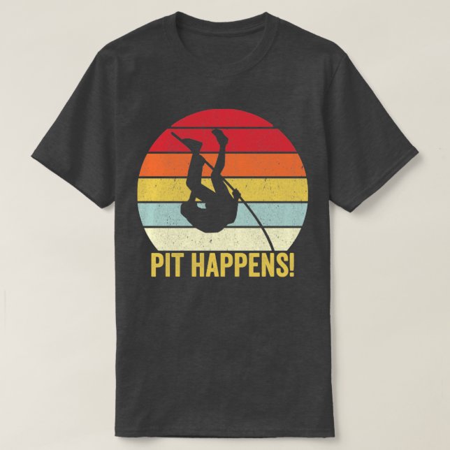 Funny Pole Vault Pole Vaulting PIT Happens Retro T-Shirt (Design Front)