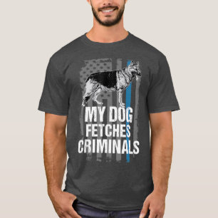 Funny Police K9 Unit Dog Fetches Criminals Gift T-Shirt