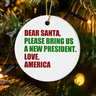 Funny Political Election Dear Santa Christmas Ceramic Ornament