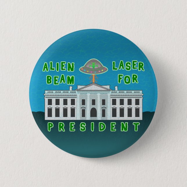 Funny Political Election Humour | Alien Laser Beam 6 Cm Round Badge (Front)