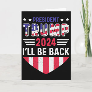Funny Political Election Trump Tee I'll Be Ck Card