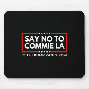 Funny Political Say No To Commie La Vote Trump Van Mouse Pad