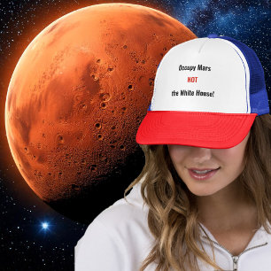 Funny Politics - Occupy Mars not WH Trucker Hat