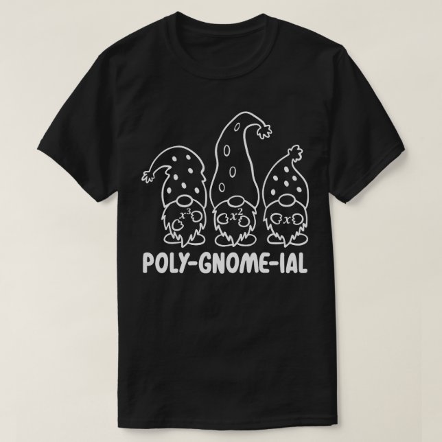 Funny Polygnomeial Polynomial Gnome Math Teacher  T-Shirt (Design Front)