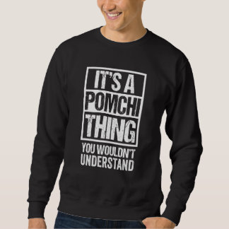 Funny Pomchi Parent Quote Mixed Dog Breed Sweatshirt