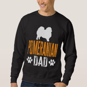 Funny Pomeranian Dad Perfect Pomeranian Dog Owner Sweatshirt