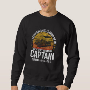 Funny Pontoon Captain Boating Pontoon Boat Owner M Sweatshirt