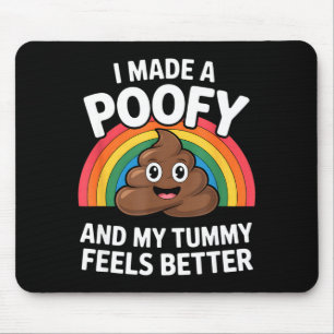 Funny poofy tummy feels better cartoon poop Funny Mouse Pad