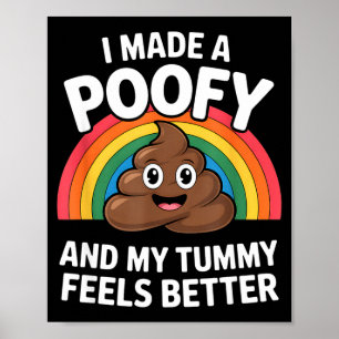 Funny poofy tummy feels better cartoon poop Funny Poster